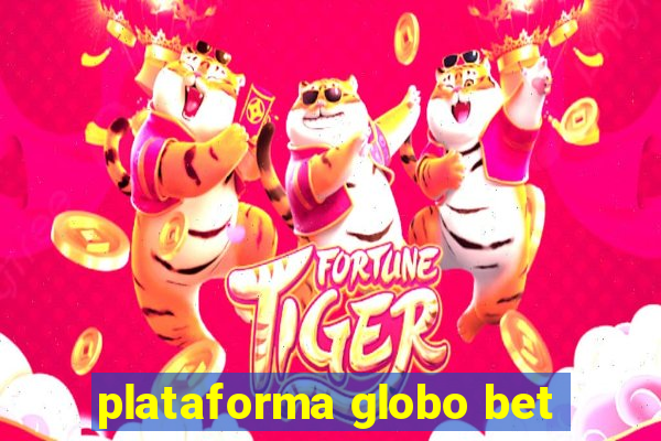 plataforma globo bet